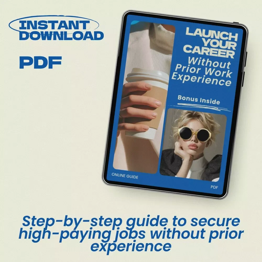 Launch Your Career Without Prior Work Experience – Digital Guide | how to get a high paying job with no experience | Career Change Workbook, Resume & Networking Strategy eBook