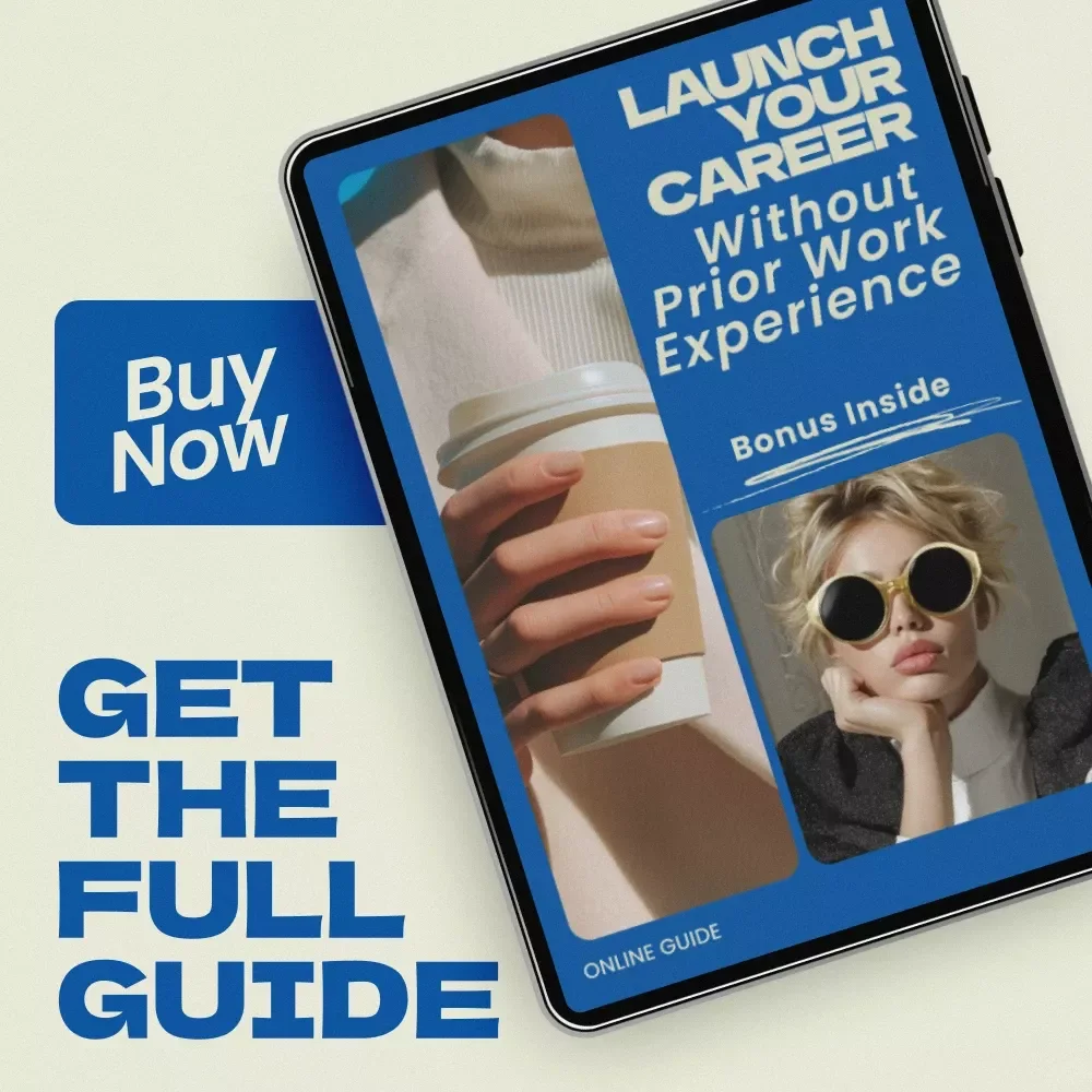 Launch Your Career Without Prior Work Experience – Digital Guide | how to get a high paying job with no experience | Career Change Workbook, Resume & Networking Strategy eBook