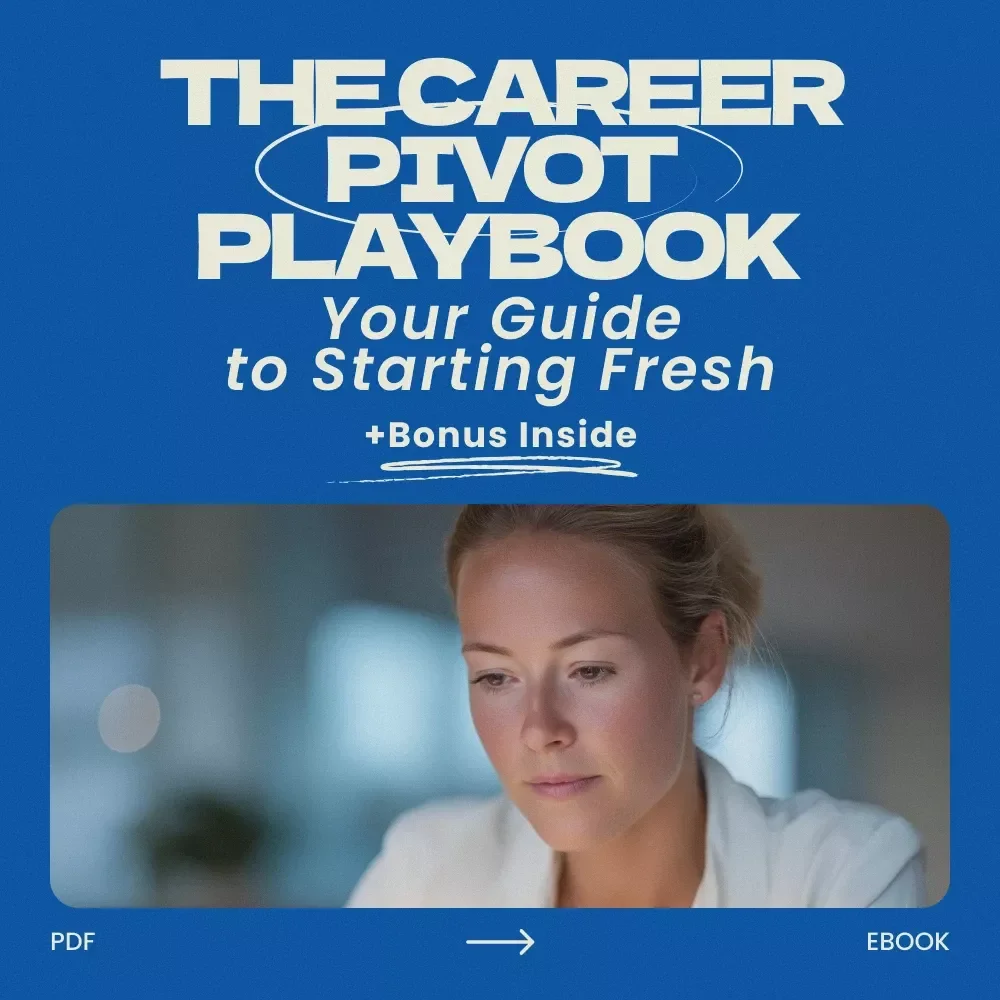 The Career Pivot Playbook: Your Guide to Starting Fresh | Career Change Roadmap for Beginners eBook, Career Transition Guide, Professional Reinvention Digital Download
