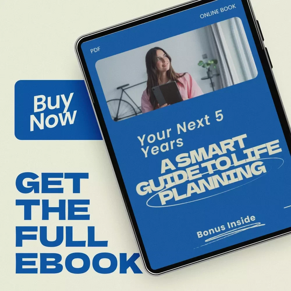 Your Next 5 Years: A Smart Guide to Life Planning — Practical eBook on how to plan your life for the next 5 years | 5-Year Goal Planner, Personal Growth Roadmap, Life Strategy Guide