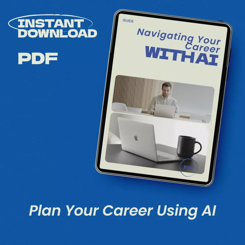 Navigating Your Career with AI – A Practical Guide on how to use ai for career planning, Discover Your Path, Set Goals & Grow with Confidence (Digital Download)