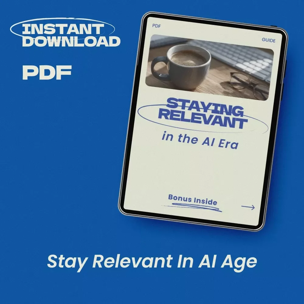 Staying Relevant in the AI Era Guide | How to Stay Relevant in the Age of AI Digital Download for Career Growth, Skills, and Future-Proof Success
