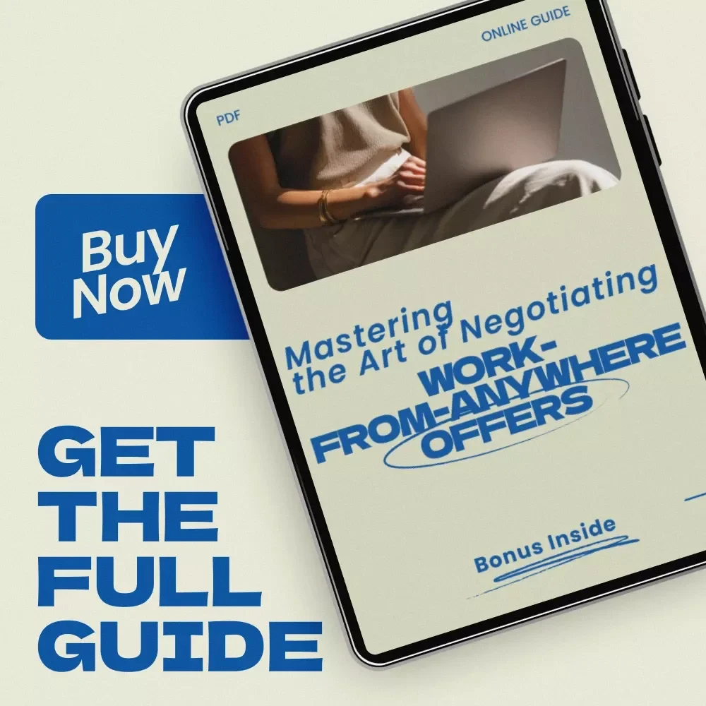 Mastering the Art of Negotiating Work-from-Anywhere Offers: The Ultimate Guide on How to Negotiate Remote Work in an Offer for Career Flexibility & Success
