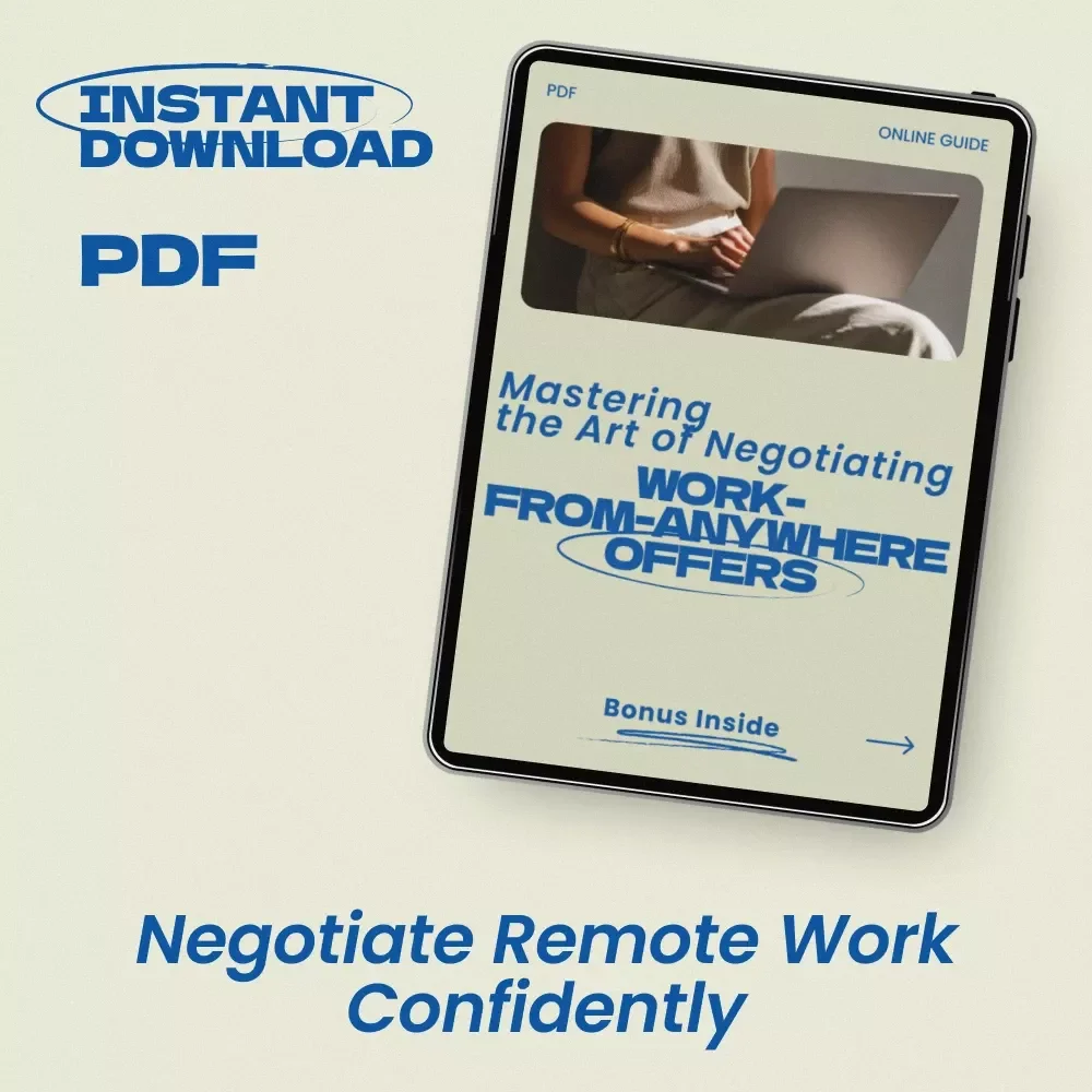 Mastering the Art of Negotiating Work-from-Anywhere Offers: The Ultimate Guide on How to Negotiate Remote Work in an Offer for Career Flexibility & Success