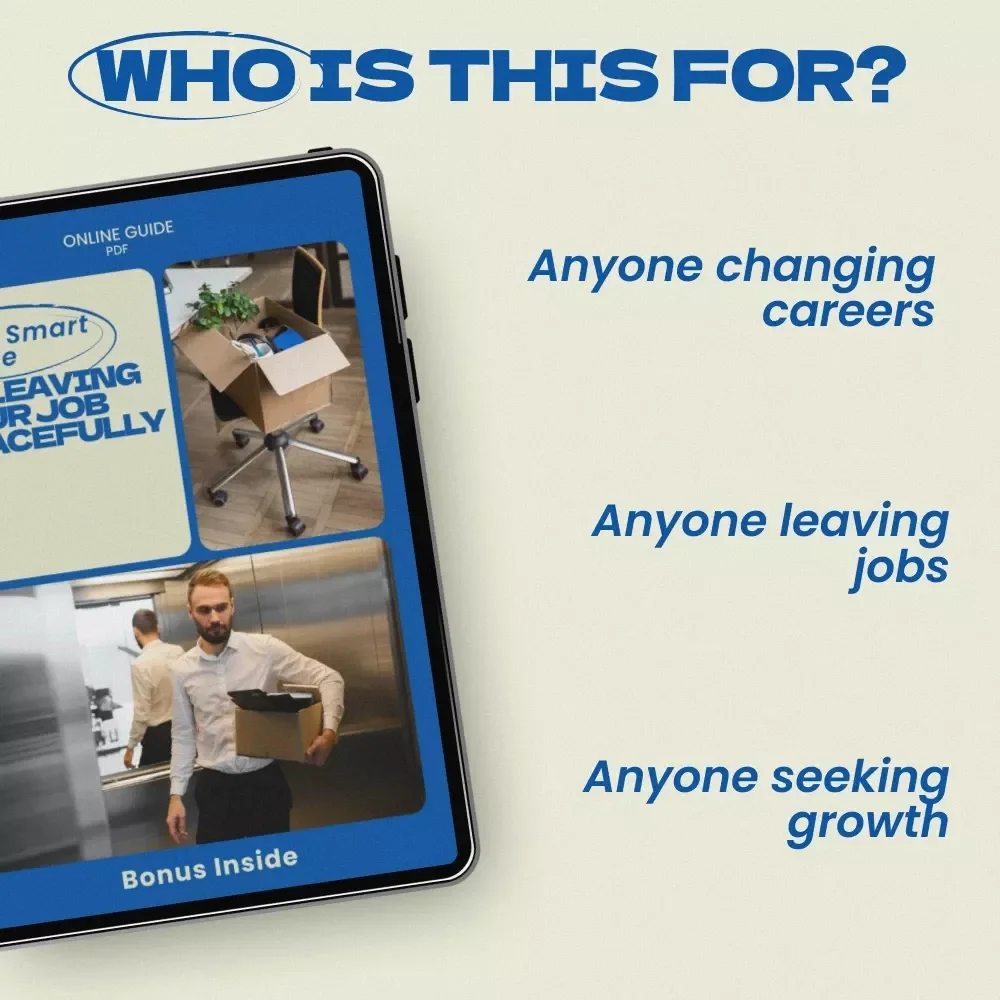 Your Smart Guide to Leaving Your Job Gracefully – A Practical Guide on how to prepare to leave your job, Plan Your Exit Strategy, and Transition to Your Next Career Opportunity