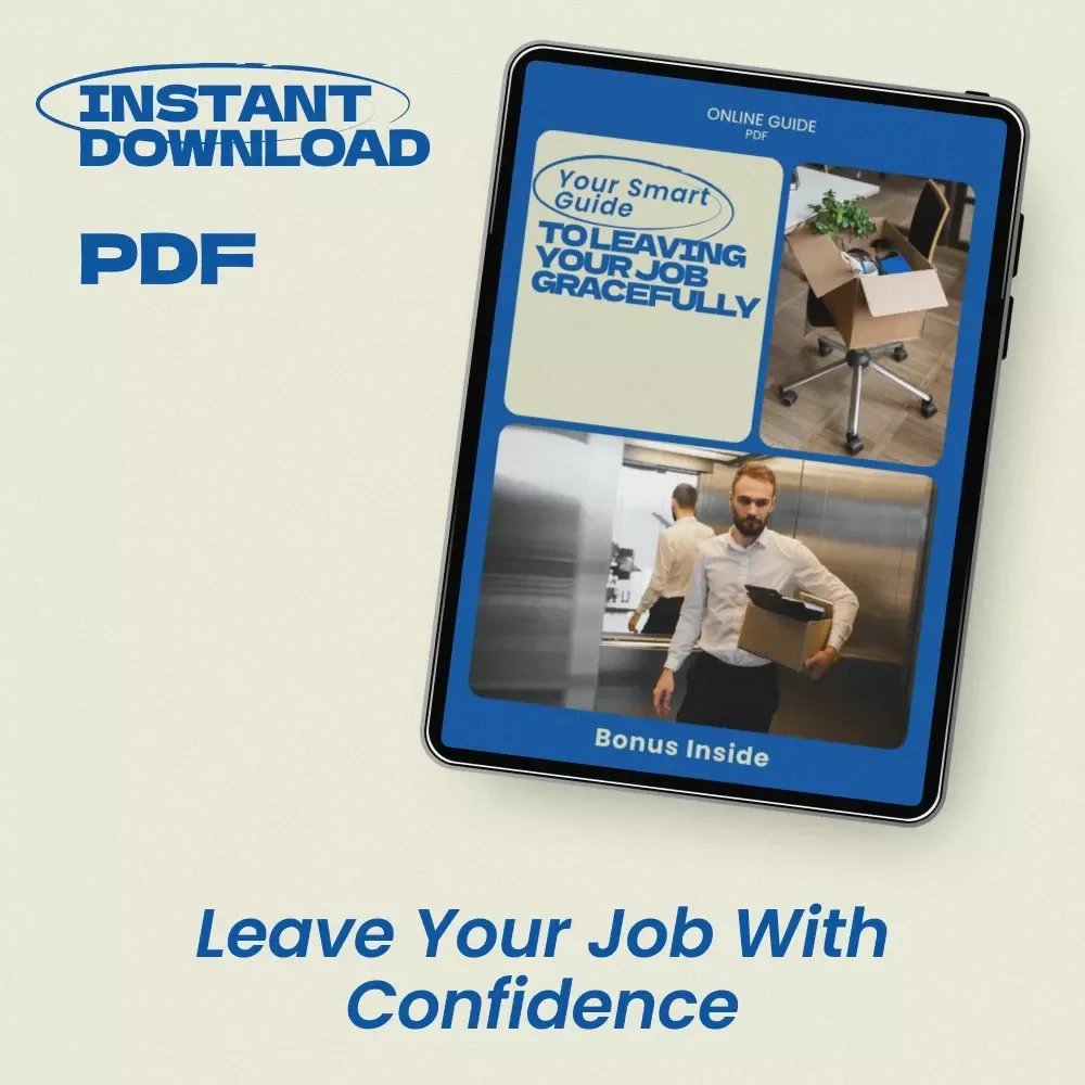 Your Smart Guide to Leaving Your Job Gracefully – A Practical Guide on how to prepare to leave your job, Plan Your Exit Strategy, and Transition to Your Next Career Opportunity
