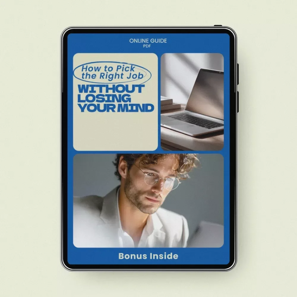 How to Pick the Right Job Without Losing Your Mind – Practical Guide, Career Decision Workbook, Job Comparison Framework, Digital Download