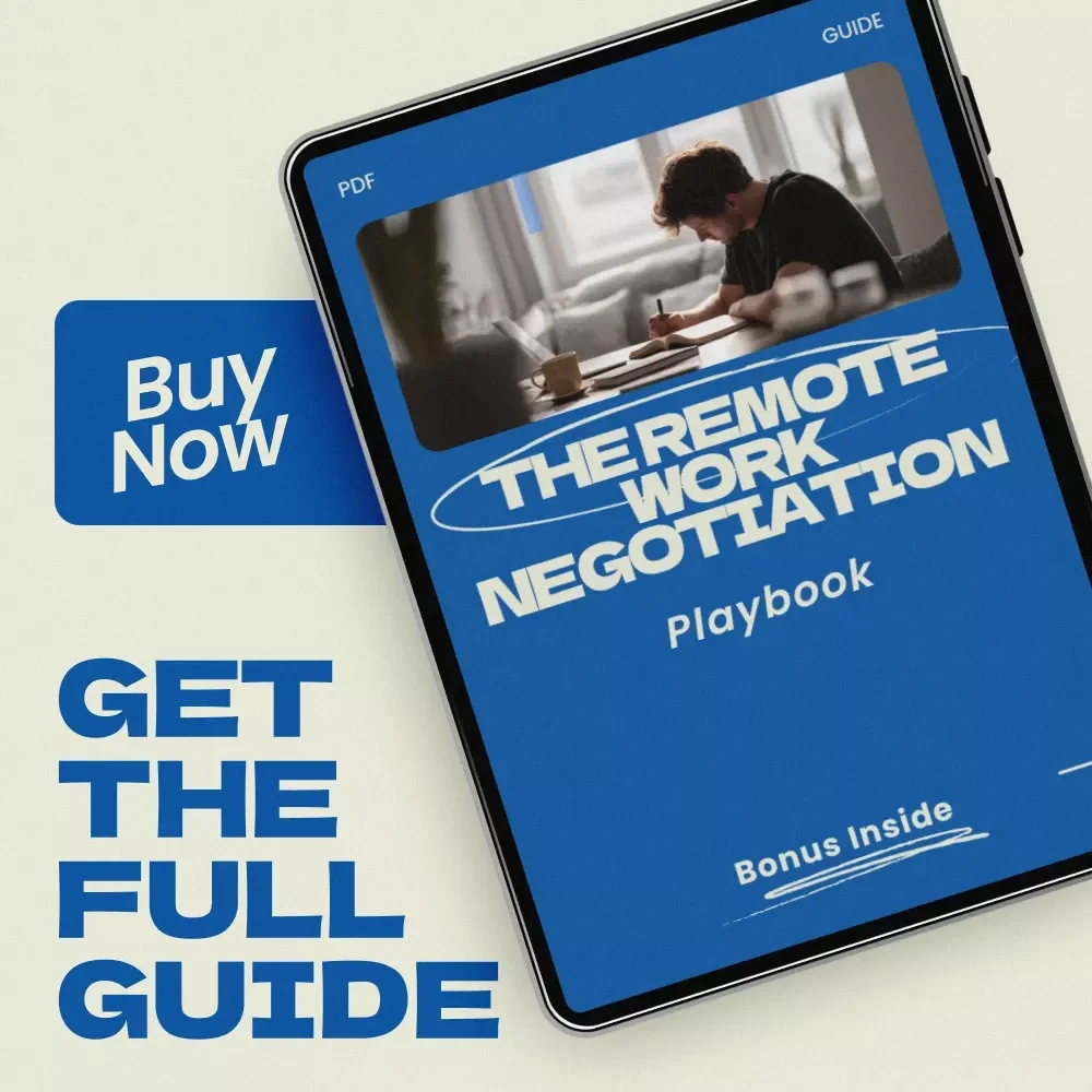 The Remote Work Negotiation Playbook: How to Negotiate Remote Work with Your Current Employer Guide, Work From Home Proposal Template, Career Growth eBook