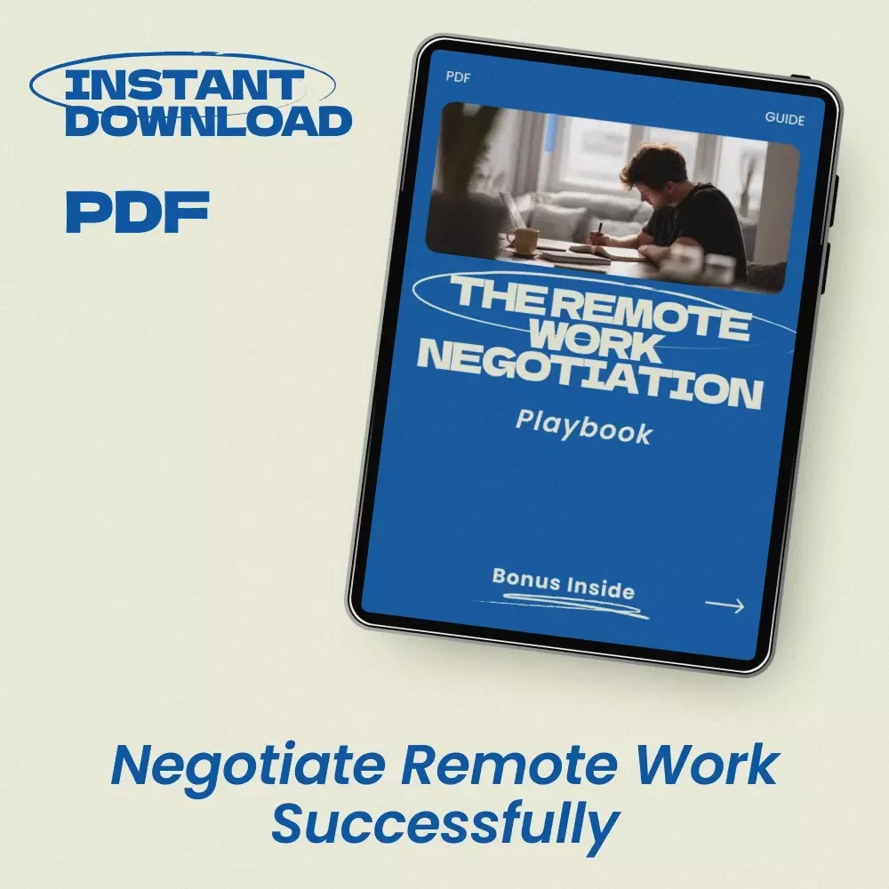 The Remote Work Negotiation Playbook: How to Negotiate Remote Work with Your Current Employer Guide, Work From Home Proposal Template, Career Growth eBook