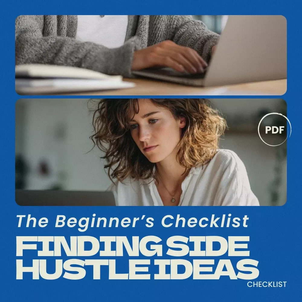 The Beginner’s Checklist for Finding Side Hustle Ideas | Printable Guide for How to Find Side Hustle Opportunities | Digital Download Productivity Checklist