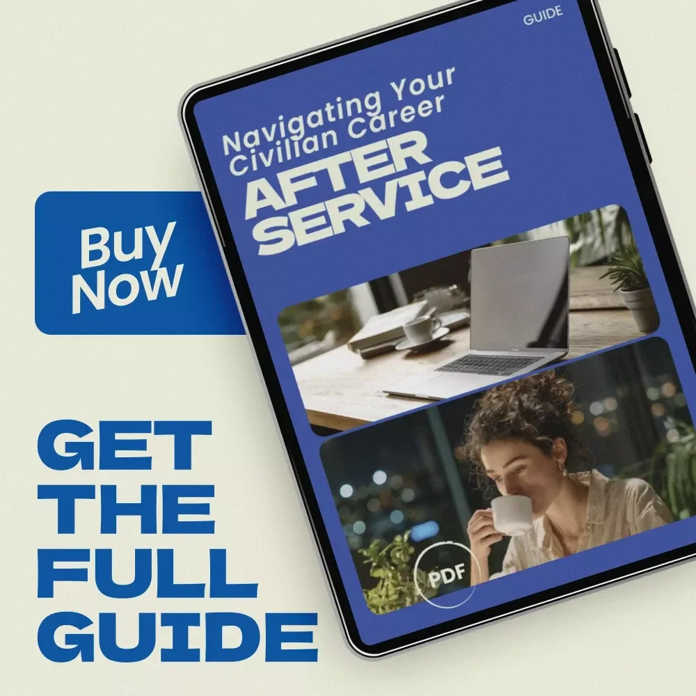 Navigating Your Civilian Career After Service – Complete Guide on how to transition from military to civilian career, Resume Tips, Job Search Strategy, AI Tools & Career Planning eBook