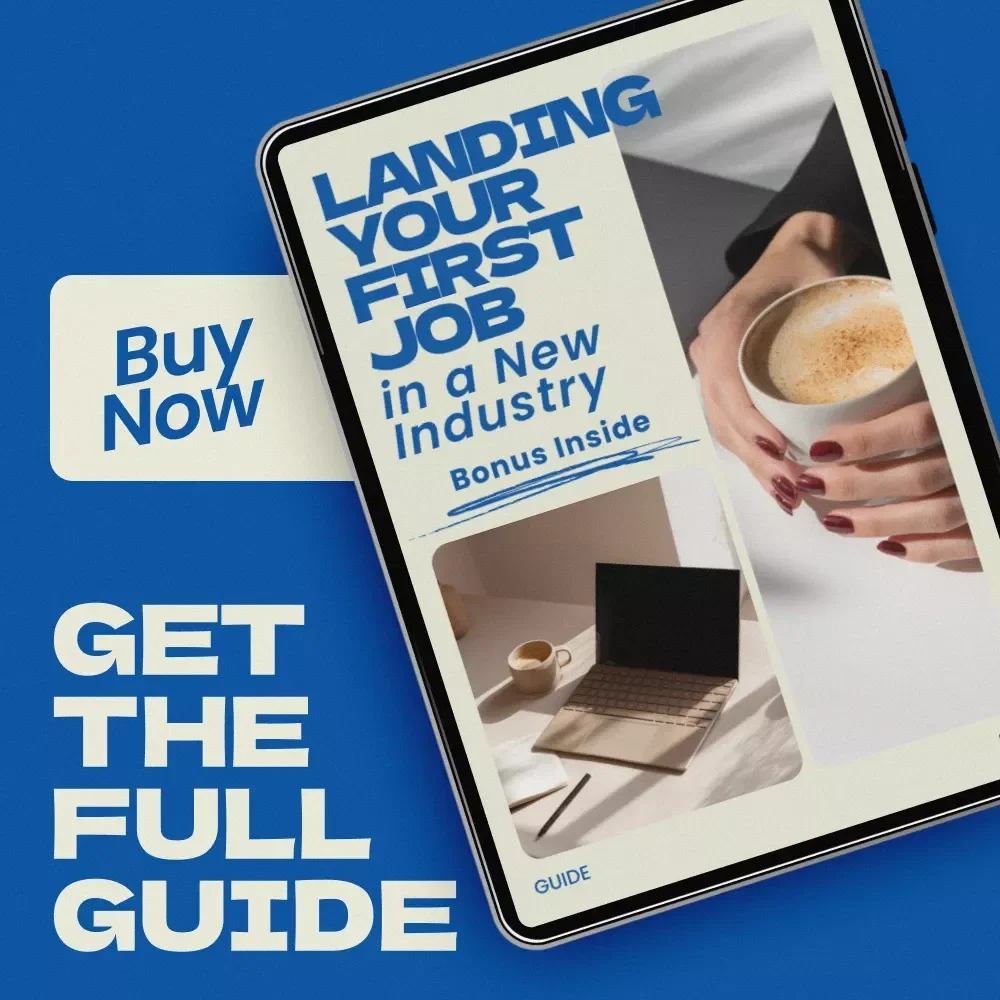 Landing Your First Job in a New Industry Guide | How to Get an Entry Level Job in a New Industry | Career Change eBook, Resume & Interview Tips, AI Job Search Toolkit