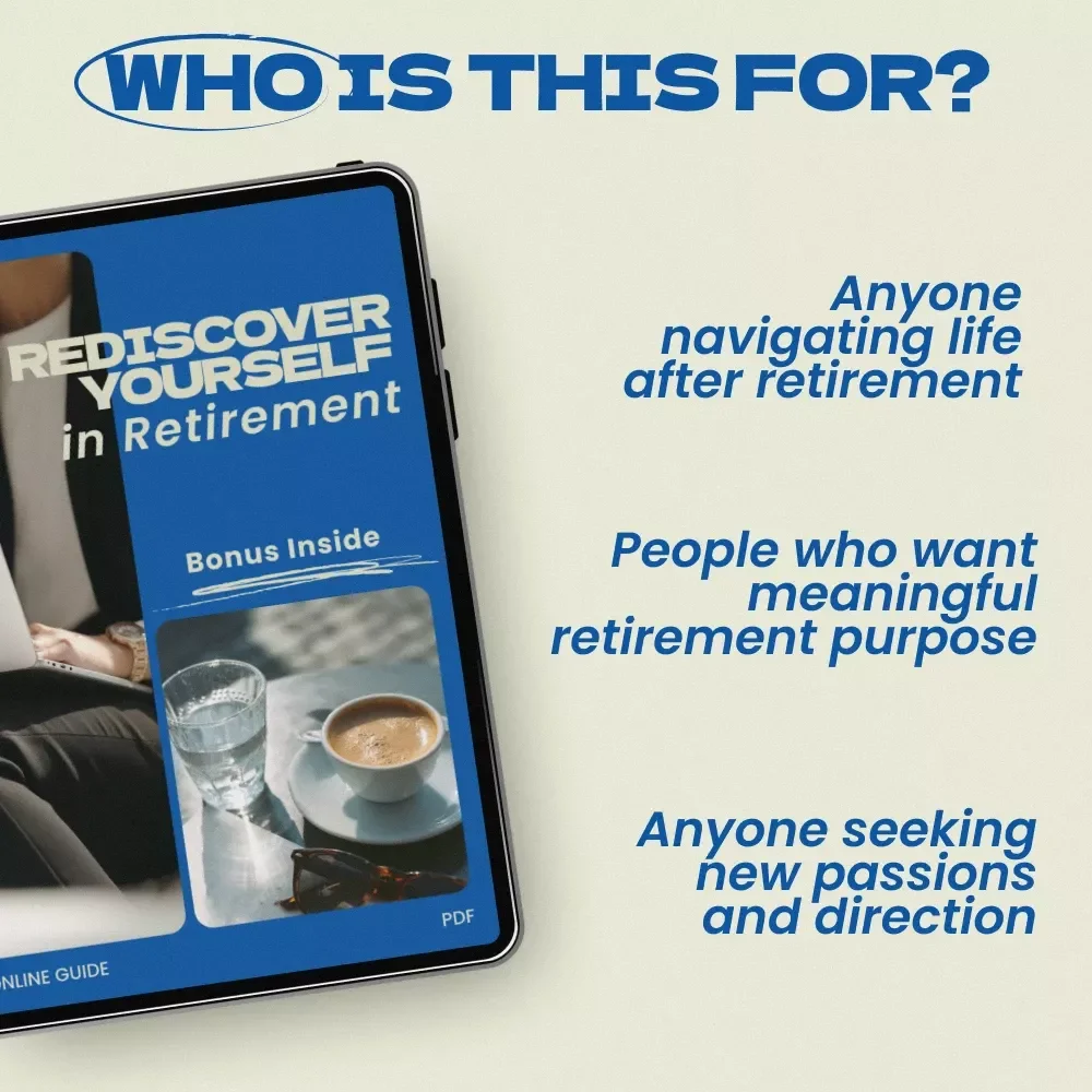 Rediscover Yourself in Retirement – Digital Guide for Finding Purpose & Direction | Practical Workbook on How to Purpose After Retirement | Meaningful Projects, Self-Discovery & Personal Growth