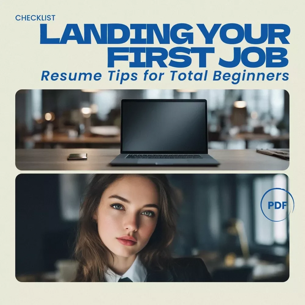 Landing Your First Job: Resume Tips for Total Beginners – Checklist Guide | how to write a resume with no experience in the field | First Job Resume Help
