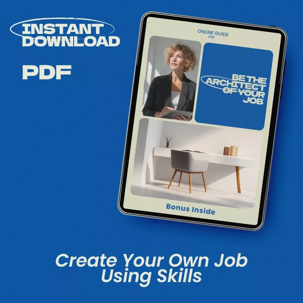 Be the Architect of Your Job — A Practical Guide on how to create your own job, Build Income From Your Skills, and Design a Self-Created Career in the New World of Work