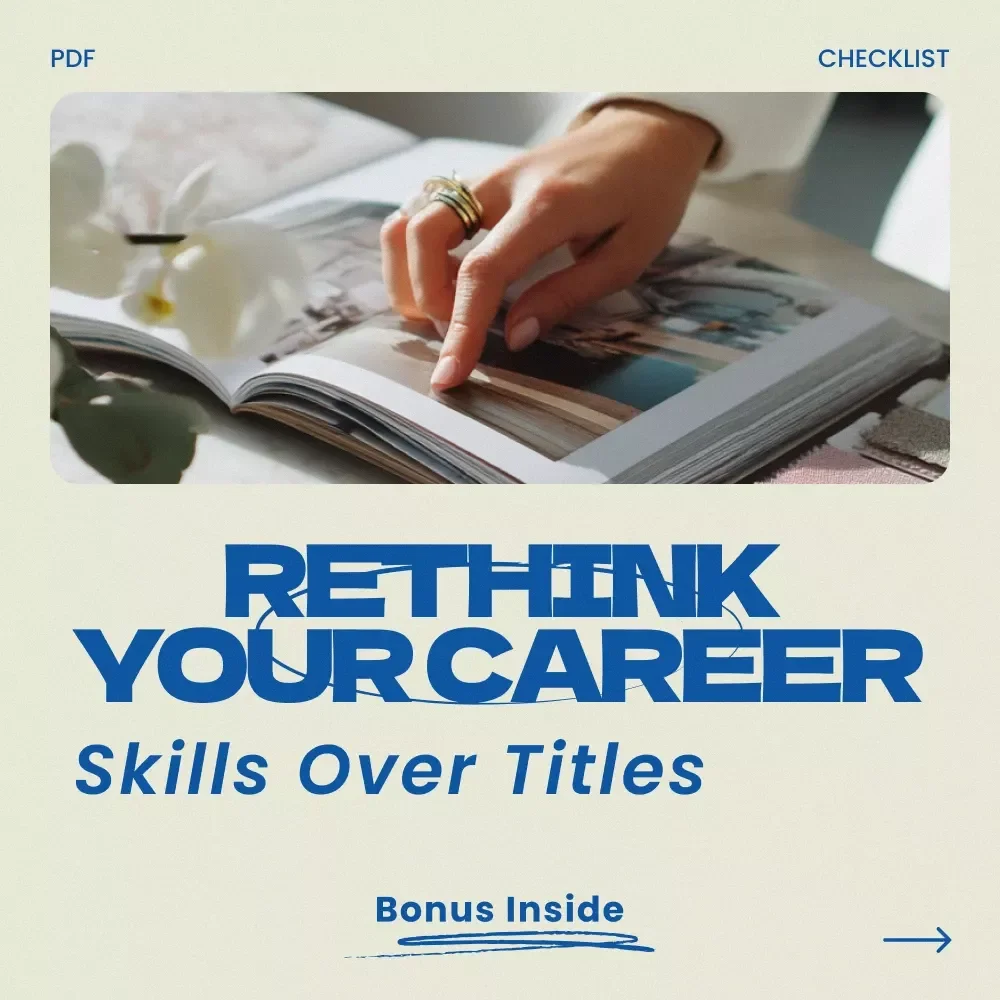Rethink Your Career: Skills Over Titles – Career Planning Checklist, how to think about your career in skills not titles, Professional Growth & Transferable Skills Guide