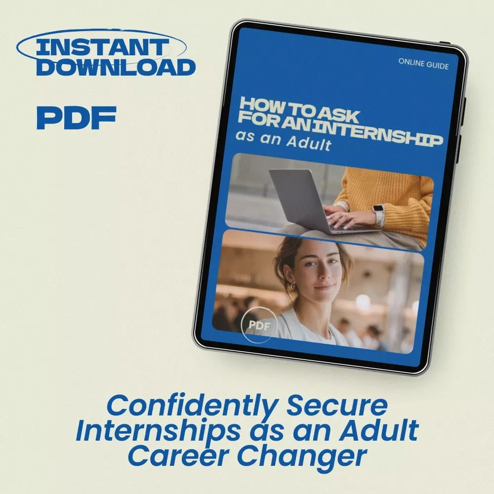 How to Ask for an Internship as an Adult – Practical Career Transition Guide, Networking & Outreach Strategy, Resume and LinkedIn Messaging Tips for Adults Seeking Internships
