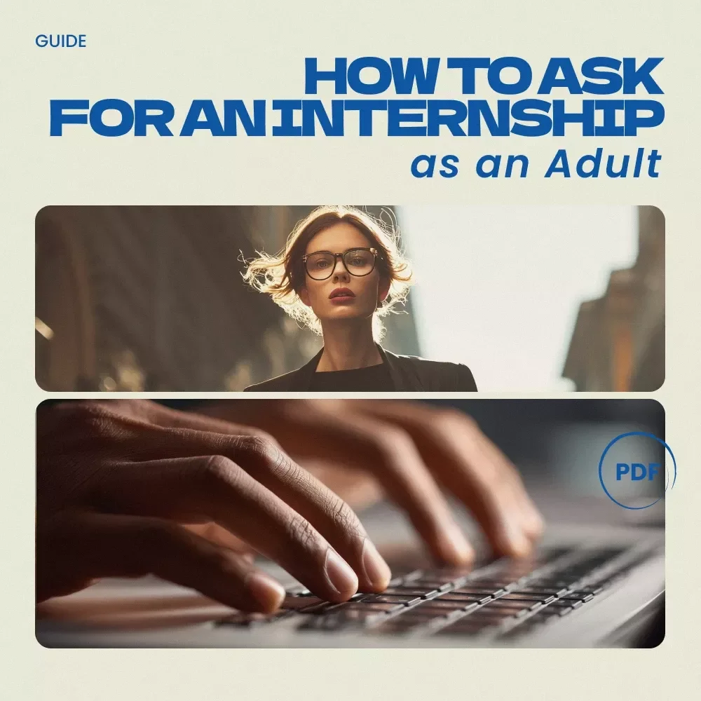 How to Ask for an Internship as an Adult – Practical Career Transition Guide, Networking & Outreach Strategy, Resume and LinkedIn Messaging Tips for Adults Seeking Internships