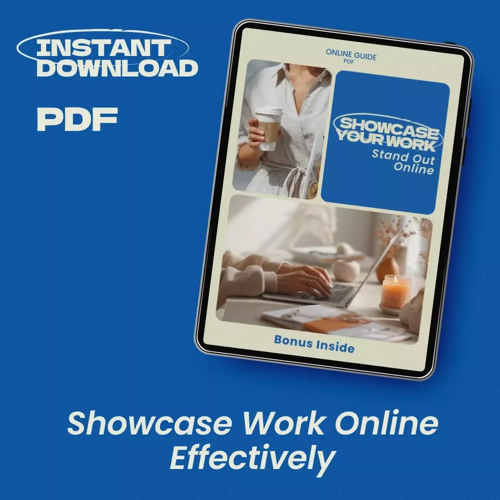 Showcase Your Work: Stand Out Online – Professional Guide on how to showcase your work online effectively | Build a Powerful Portfolio, Personal Brand & Online Presence