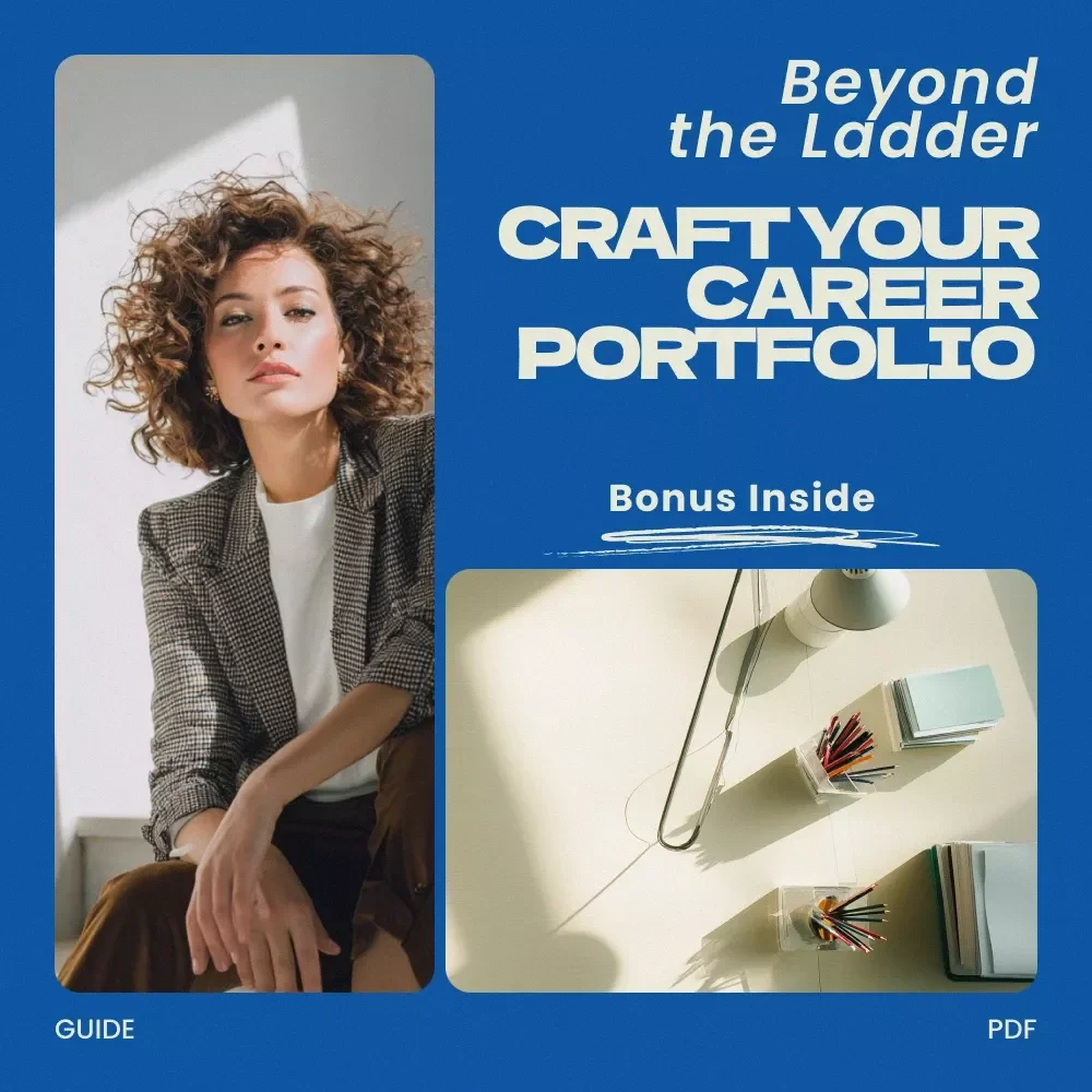 Beyond the Ladder: Craft Your Career Portfolio — A Practical Guide on how to build a career portfolio not a job ladder for Modern Professionals, Creators, and Career Changers