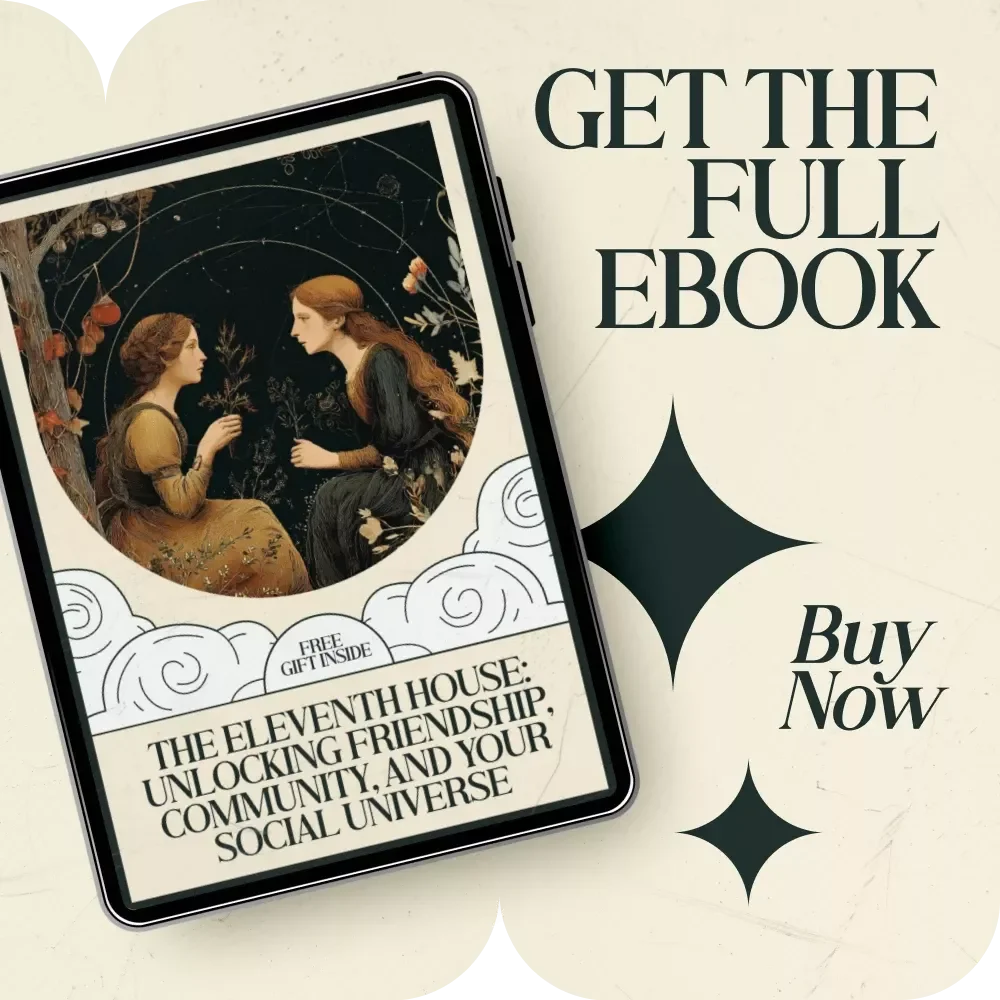 The Eleventh House: Unlocking Friendship, Community, and Your Social Universe – Astrology Guide to the Eleventh House Meaning in Friends and Community, Social Networks, Friendship Dynamics, and Collective Goals Digital Download