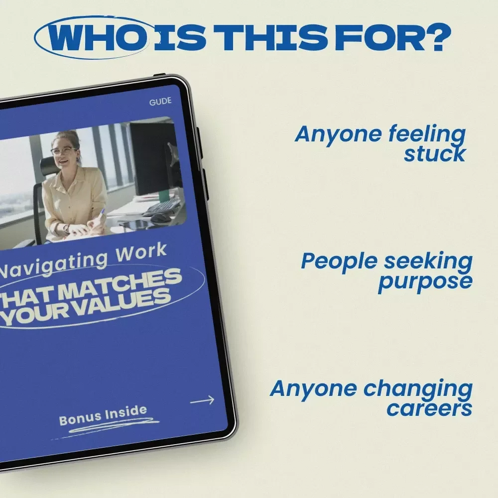 Navigating Work That Matches Your Values: A Practical Guide on How to Align Your Career with Your Values for Purpose, Fulfillment & Meaningful Success