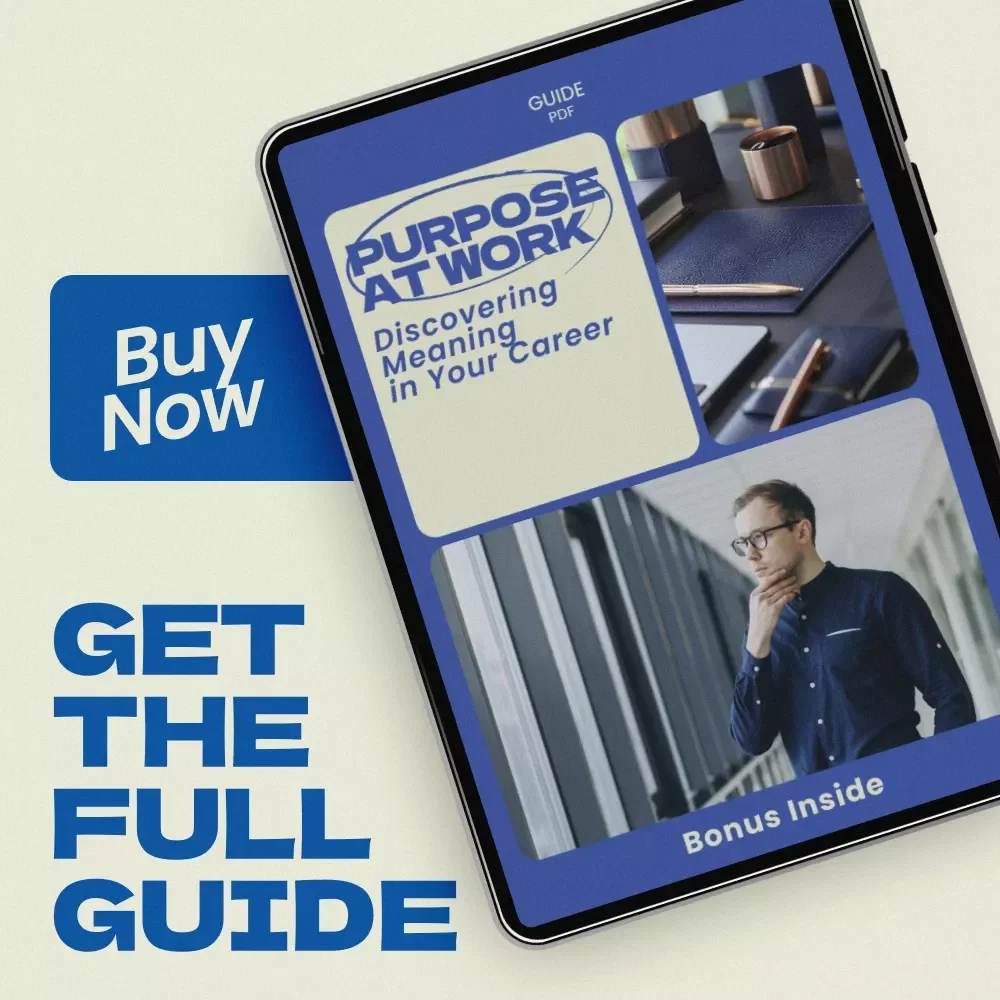 Purpose at Work: Discovering Meaning in Your Career – A Practical Guide on how to find meaning and purpose in your career, Career Clarity Workbook & Life Direction eBook