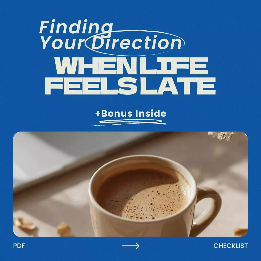 Finding Your Direction When Life Feels Late – Life Direction When You Feel Behind in Life Checklist for Clarity, Focus, and Personal Growth — video